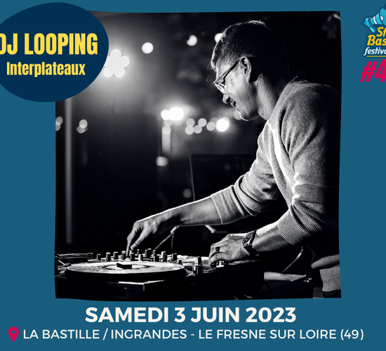 Dj Looping - Still bass festival Ingrande-Le Fresne sur Loire