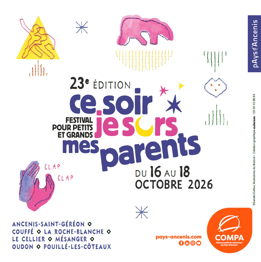 23e édition Festival pour petits et grands Ce soir, je sors mes parents du 16 au 18 octobre 2026 sur les communes d'Ancenis-Saint-Géréon, Couffé, La Roche-Blanche, Le Cellier, Mésanger, Oudon, Pouillé-Les-Coteaux